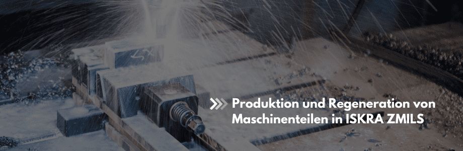 Produktion und Regeneration von Maschinenteilen